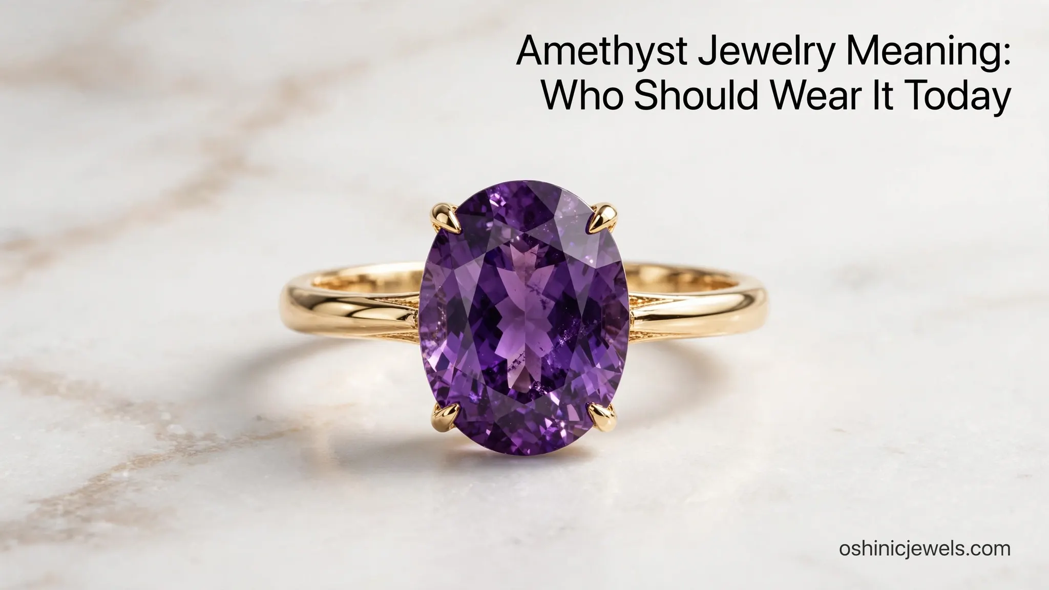  Amethyst Jewelry Meaning: Who Should Wear It Today